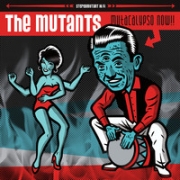 Review: The Mutants - Mutacalypso Now!